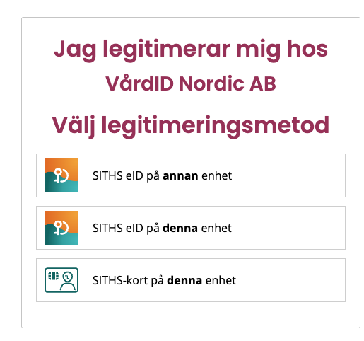 Ineras ruta Jag legitimerar mig hos VårdID Nordic AB, Välj legitimeringsmetod, med tre alternativ: SITHS eID på annan enhet, SITHS eID på denna enhet och SITHS-kort på denna enhet.